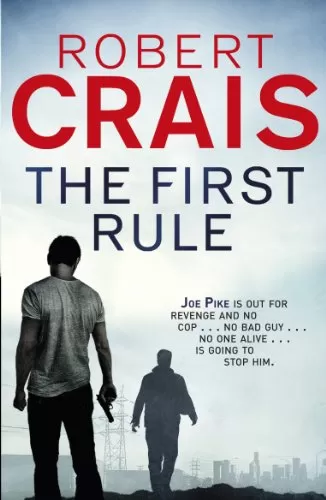 The First Rule (Elvis Cole and Joe Pike #13) by Robert Crais