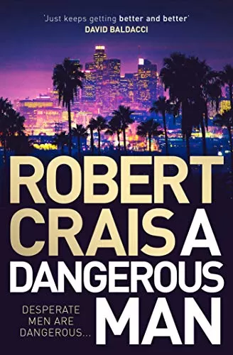 A Dangerous Man (Elvis Cole and Joe Pike #18) by Robert Crais