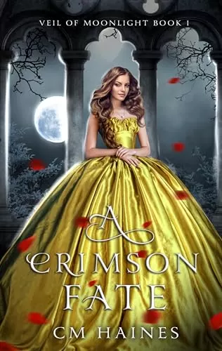 A Crimson Fate: Spicy Beauty and the Beast Retelling (Veil of Moonlight #1) by CM Haines