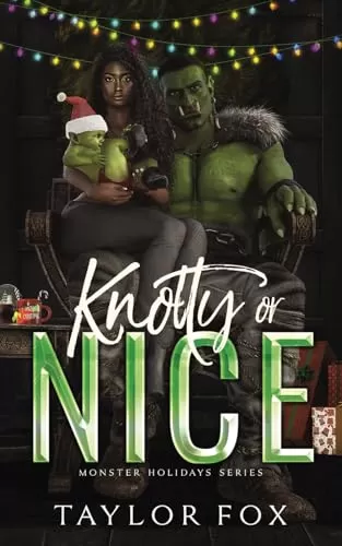 Knotty or Nice: A Monster Romance (Monster Holidays #2) by Taylor Fox