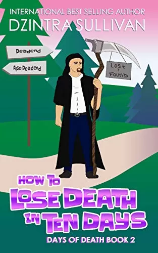 How to Lose Death in Ten Days (Days Of Death #2) by Dzintra Sullivan
