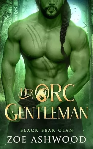 Her Orc Gentleman (Black Bear Clan #7) by Zoe Ashwood