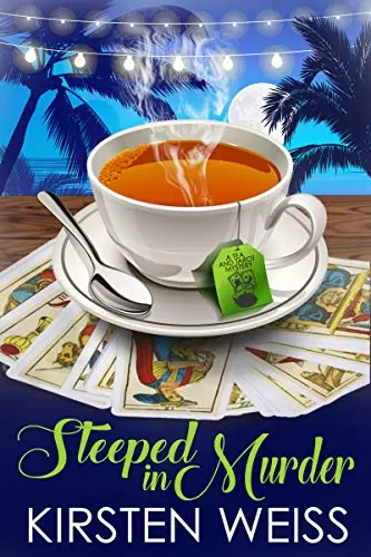 Steeped in Murder (Tea and Tarot Cozy Mysteries #1) by Kirsten Weiss