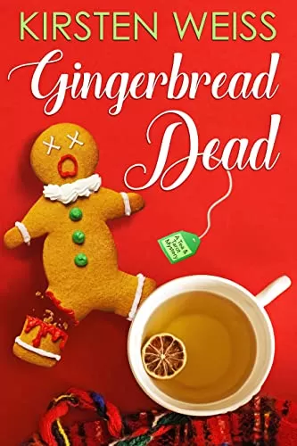 Gingerbread Dead: A Hilarious Holiday Mystery (Tea and Tarot Cozy Mysteries #5) by Kirsten Weiss