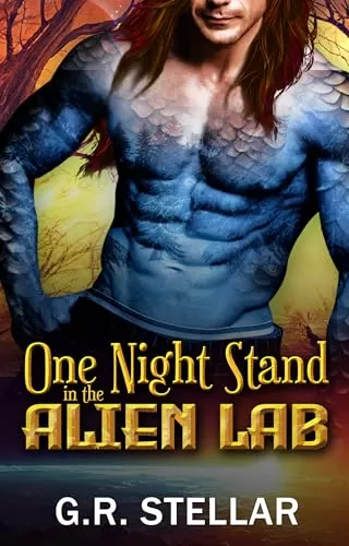 One Night Stand in the Alien Lab: An Alien Sci-fi Romance (Alien Lab Love Experiment Series #4) by G. R. Stellar