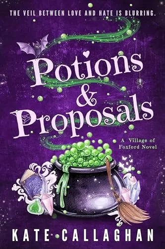 Potions And Proposals: An Arranged Marriage Paranormal Romance (Village of Foxford #1) by Kate Callaghan