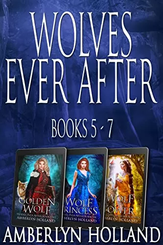 Wolves Ever After Collection Books 5 - 7 (Wolves Ever After) by Amberlyn Holland