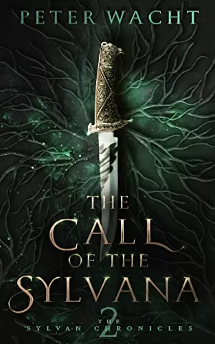 The Call of the Sylvana (The Sylvan Chronicles #2) by Peter Wacht