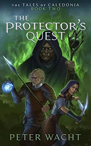 The Protector's Quest (The Tales of Caledonia #2) by Peter Wacht