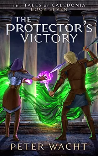 The Protector's Victory (The Tales of Caledonia #7) by Peter Wacht