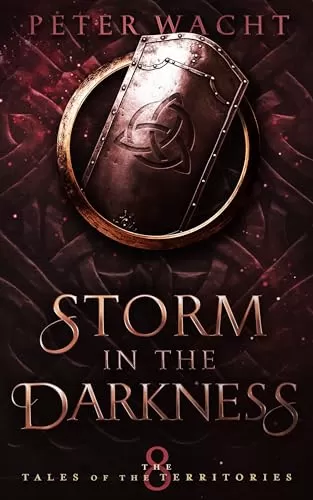 Storm in the Darkness (The Tales of the Territories #8) by Peter Wacht