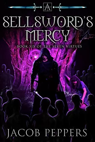 A Sellsword's Mercy (Seven Virtues #6) by Jacob Peppers