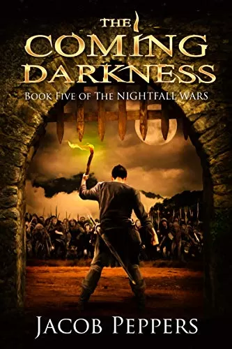 The Coming Darkness (The Nightfall Wars #5) by Jacob Peppers