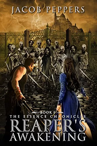 Reaper's Awakening (The Essence Chronicles #1) by Jacob Peppers