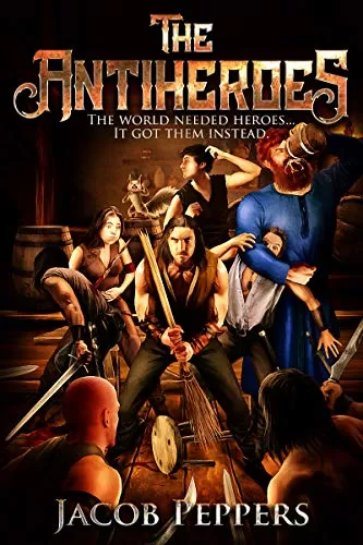 The Antiheroes (The Antiheroes #1) by Jacob Peppers