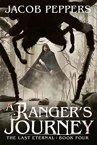 A Ranger's Journey (The Last Eternal #4) by Jacob Peppers