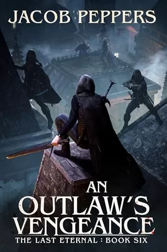 An Outlaw's Vengeance (The Last Eternal #6) by Jacob Peppers