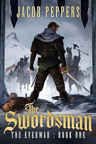 The Swordsman (The Everwar #1) by Jacob Peppers