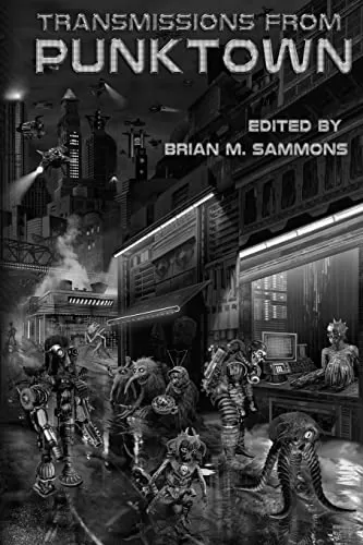 Transmissions From Punktown (Punktown) by Jeffrey Thomas, Brian M. Sammons