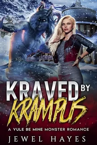 Kraved by Krampus (A Yule Be Mine Monster Romance) by Alexa Ashe, Jewel Hayes