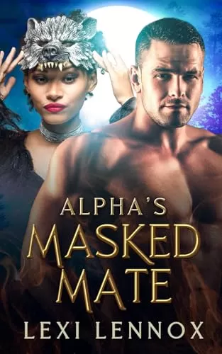 Alpha's Masked Mate: A Fated Mates Wolf Shifter Romance (Port Ridge Pack) by Lexi Lennox