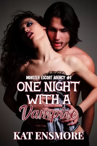 One Night with a Vampire (Monster Escort Agency #1) by Kat Ensmore