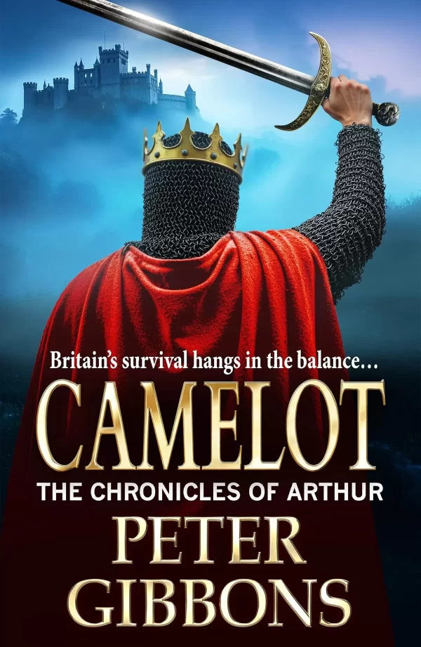 Camelot (The Arthurian Chronicles #3) by Peter Gibbons