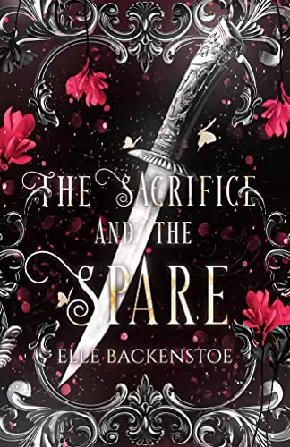 The Sacrifice and the Spare: A Spicy Arranged Marriage Vampire Romance Novella by Elle Backenstoe