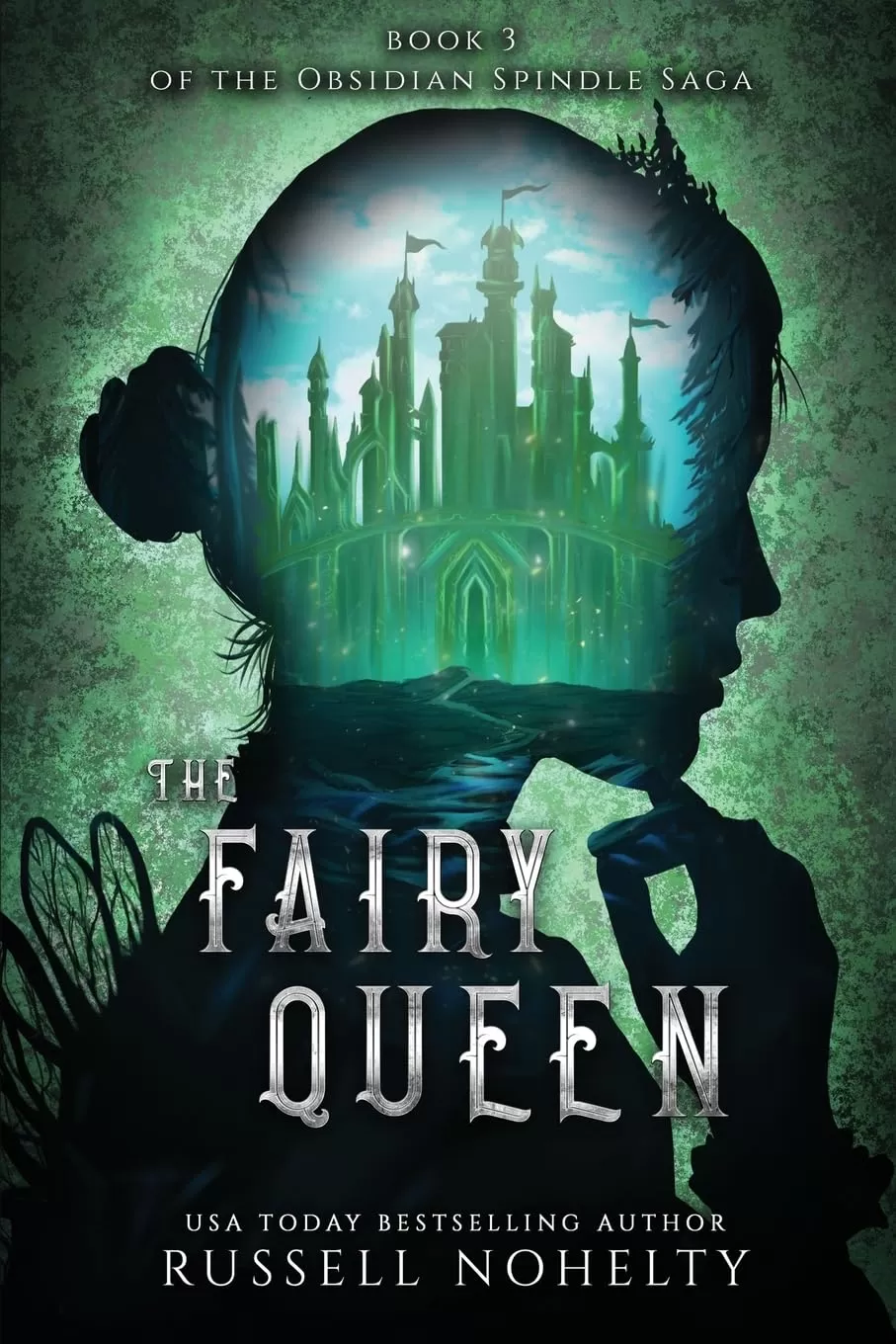 The Fairy Queen (The Obsidian Spindle Saga #3) by Russell Nohelty