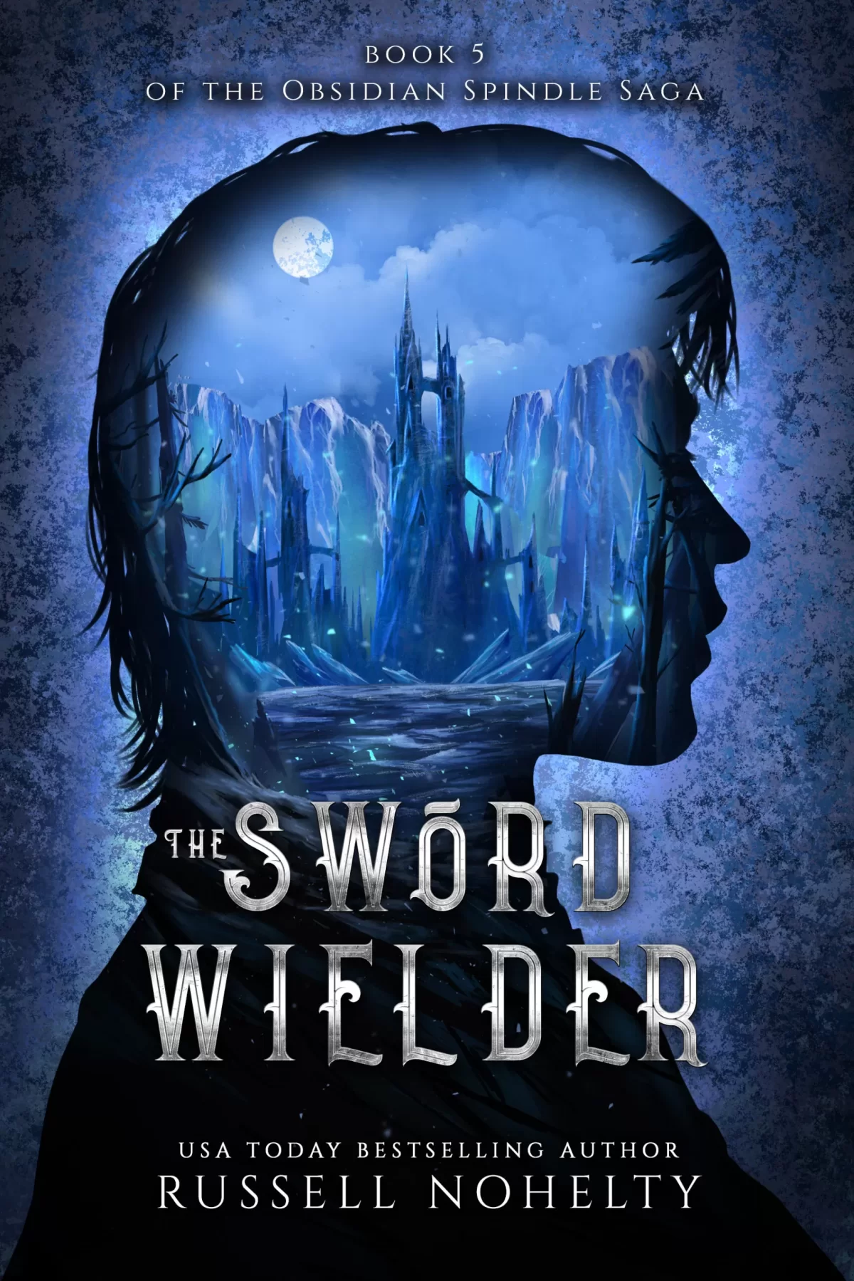 The Sword Wielder (The Obsidian Spindle Saga #5) by Russell Nohelty