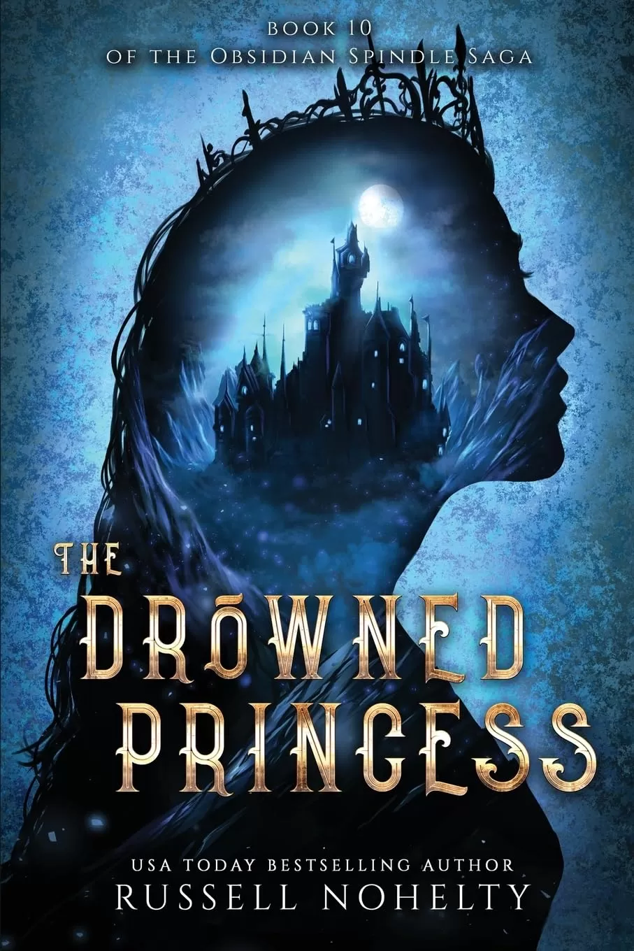The Drowned Princess (The Obsidian Spindle Saga #10) by Russell Nohelty