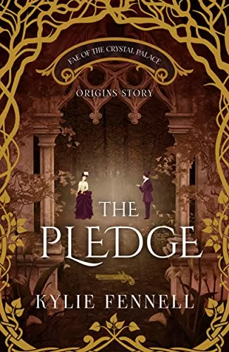 The Pledge: A Fae of the Crystal Palace Origins Story (The Fae of the Crystal Palace) by Kylie Fennell