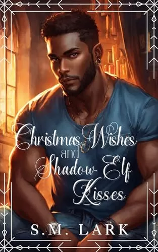 Christmas Wishes and Shadow Elf Kisses (Mates of Holiday Harbor #2) by S.M. Lark