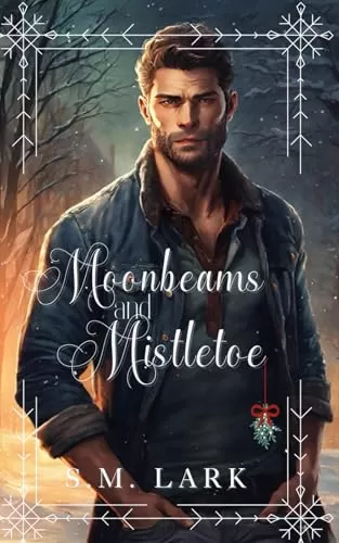 Moonbeams and Mistletoe (Mates of Holiday Harbor #1) by S.M. Lark