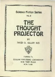 The Thought Projector (Gernsback Science Fiction Series #2) by David H. Keller