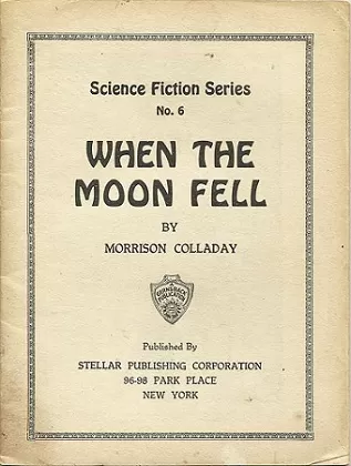 When the Moon fell (Gernsback Science Fiction Series #6) by Colladay Morrison