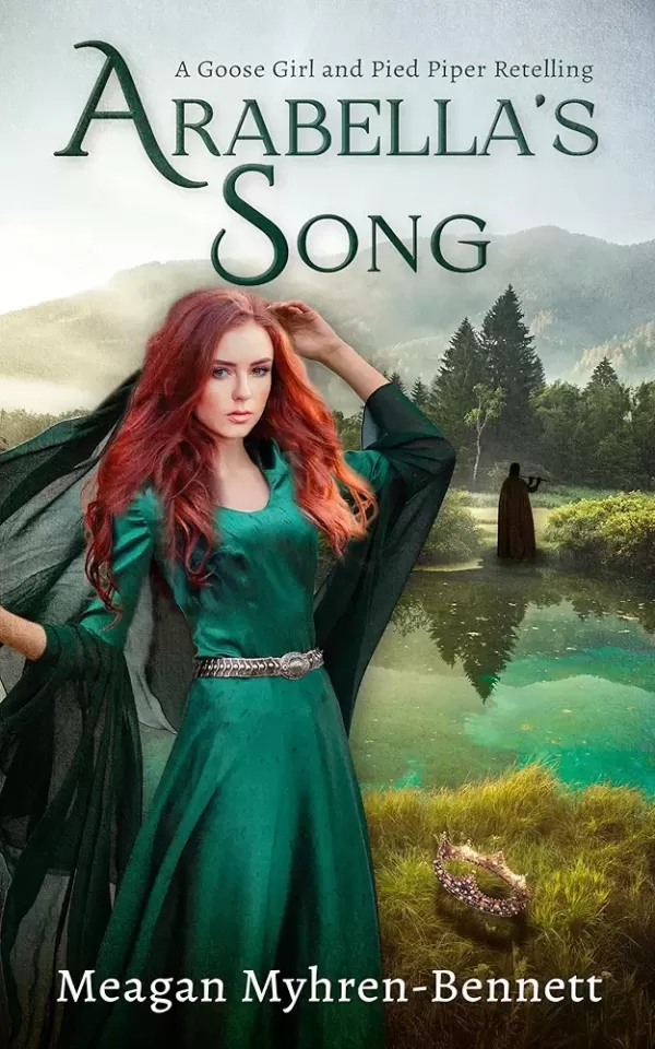 Arabella's Song: A Goose Girl and Pied Piper Retelling (The House of Sorah #1) by Meagan Myhren-Bennett