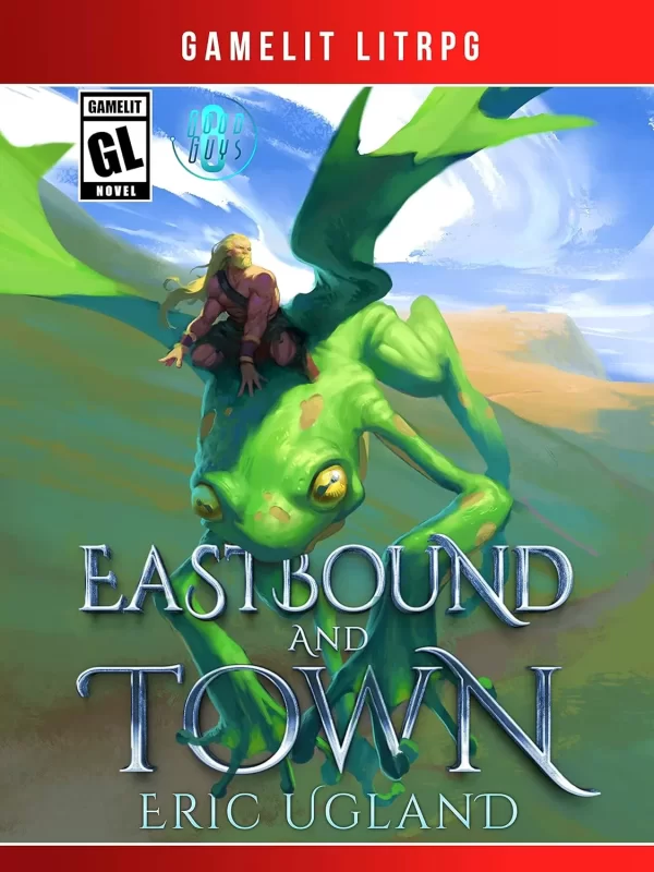 Eastbound and Town (The Good Guys #8) by Eric Ugland