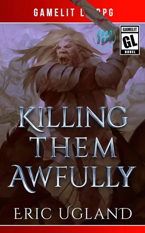 Killing Them Awfully (The Good Guys #11) by Eric Ugland