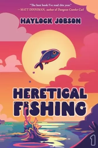 Heretical Fishing 1 (Heretical Fishing #1) by Haylock Jobson