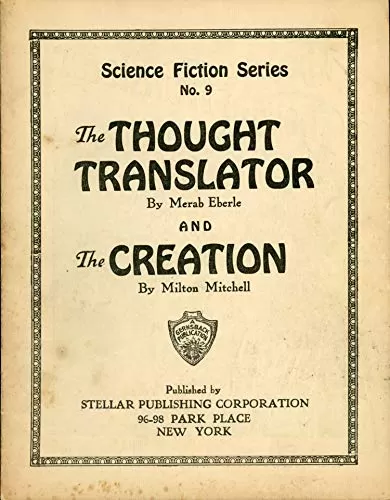 THE THOUGHT TRANSLATOR by Merab Eberle and THE CREATION by Milton Mitchell... [cover title] (Gernsback Science Fiction Series #9) by Merab Eberle, Milton Mitchell