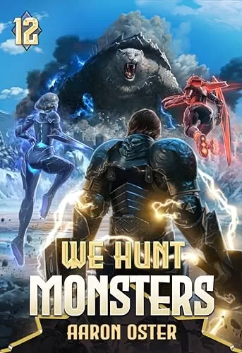 We Hunt Monsters 12 (We Hunt Monsters #12) by Aaron Oster