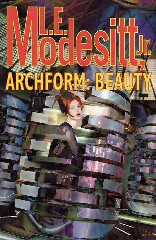 Archform: Beauty (Archform #1) by L. E. Modesitt, Jr.