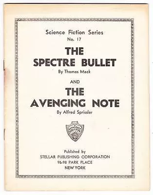 The Spectre Bullet & The Avenging Note (Gernsback Science Fiction Series #17) by Thomas Mack, Alfred Sprissler