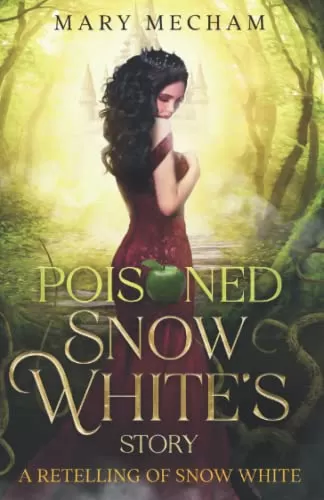Poisoned: Snow White's Story by Mary Mecham