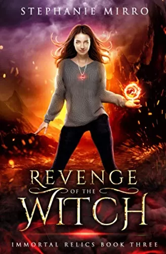 Revenge of the Witch: A New Adult Urban Fantasy Novel (Immortal Relics #3) by Stephanie Mirro