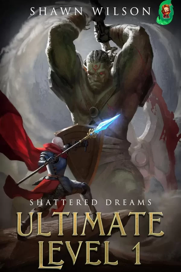 Shattered Dreams (Ultimate Level 1 #1) by Shawn Wilson