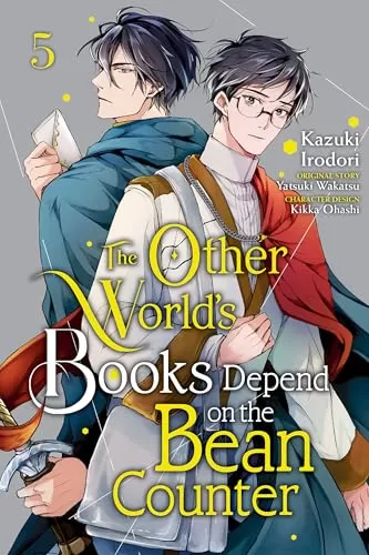 The Other World's Books Depend on the Bean Counter, Vol. 5 (The Other World's Books Depend on the Bean Counter #5) by Yatsuki Wakatsu, (artist) Kazuki Irodori