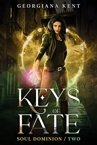 Keys of Fate: An Urban Fantasy Novel (Soul Dominion #2) by Georgiana Kent