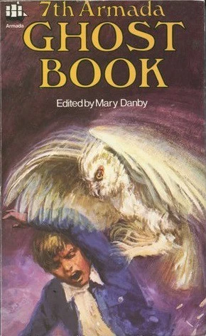 The Seventh Armada Ghost Book (Armada Ghost Book #7) by Mary Danby